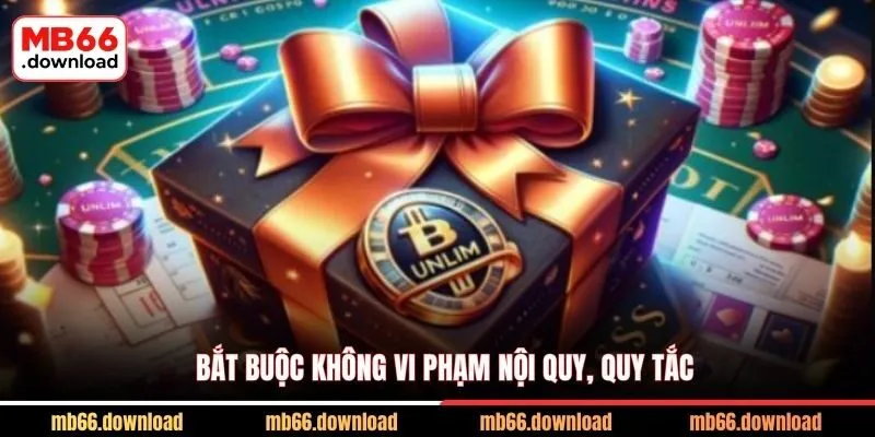 Khuyến Mãi Hoàn Trả MB66 Lên Tới 2% Bùng Nổ Nhất 2026 4 Bắt buộc không vi phạm nội quy, quy tắc