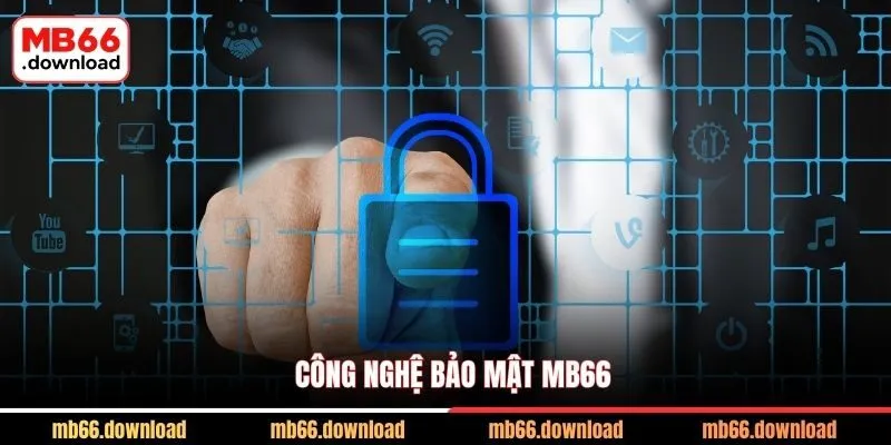 Cập Nhật Chính Sách Bảo Mật MB66 Mới Nhất 2 Công nghệ bảo mật MB66