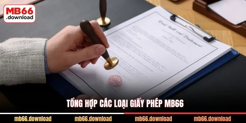 Giấy Phép MB66 Và 5 Chứng Chỉ Quốc Tế Bảo Chứng Uy Tín 1 Tổng hợp các loại giấy phép MB66