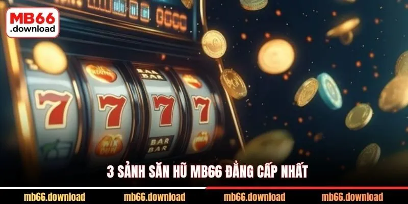 Săn Hũ MB66 Nhận 188K Và Cơ Hội Nổ Jackpot 5 Tỷ Đồng 1 3 sảnh săn hũ MB66 đẳng cấp nhất