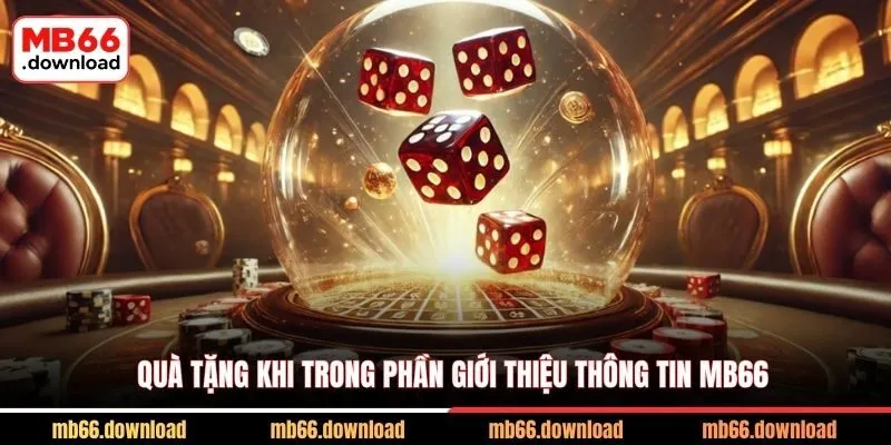 Thông tin MB66 và các sự thật về nhà cái xanh chín số 1 3 Quà tặng khi trong phần giới thiệu thông tin MB66