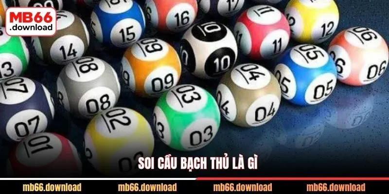 Soi Cầu Bạch Thủ Là Gì – Mẹo Chơi Xổ Số Luôn Thắng Tại MB66 2026 3 Soi Cầu Bạch Thủ Là Gì