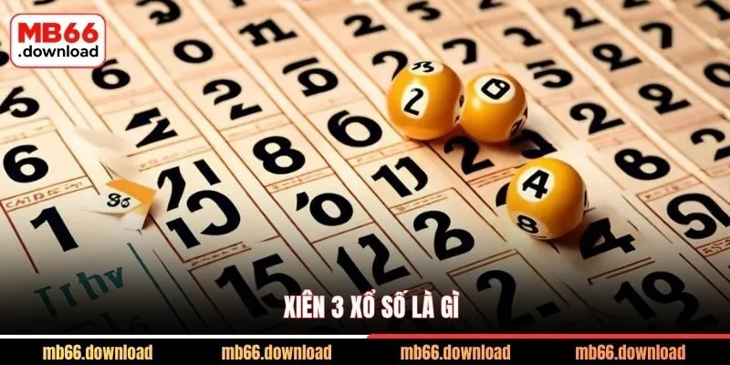 Xiên 3 Xổ Số Là Gì – Bật Mí Những Tip Giúp Lô Thủ Thắng Lớn 4 Xiên 3 Xổ Số Là Gì