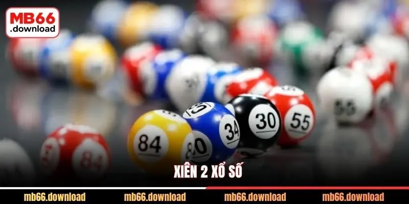 Xiên 2 Xổ Số Và Kinh Nghiệm Cược Dễ Trúng Lớn Từ Cao Thủ 2026 5 Xiên 2 Xổ Số