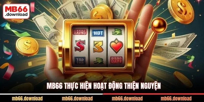 Bảo Vệ Quyền Lợi Cùng Miễn Trừ Trách Nhiệm MB66 3 MB66 thực hiện hoạt động thiện nguyện