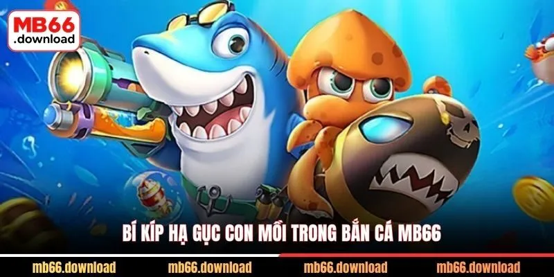 Bắt Trọn Cá Tại Siêu Phẩm Bắn Cá MB66 2 Bí kíp hạ gục con mồi trong bắn cá MB66